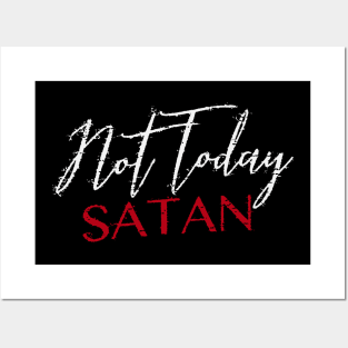 Not Today Satan Posters and Art